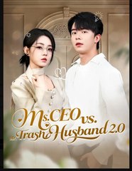 Ms CEO vs Mr Trash Husband 2.0 Chinese Drama - English Sub