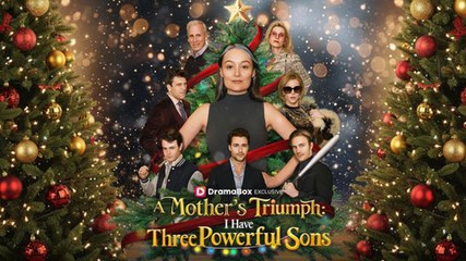 A Mother's Triumph I Have Three Powerful Sons Full Movie English Sub