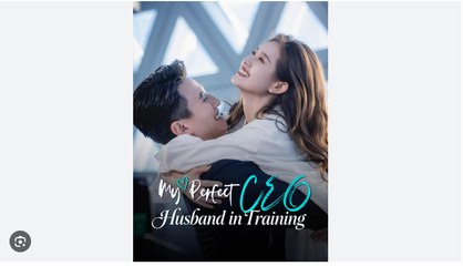 My Perfect CEO Husband in Training Chinese Drama - English Sub