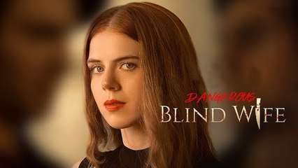 Dangerous Blind Wife