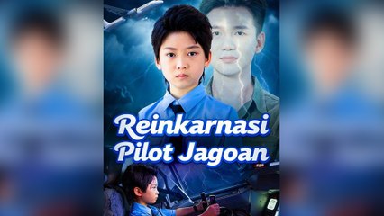 Reinkarnasi Pilot Jagoan (Sulih Suara) Episode Lengkap