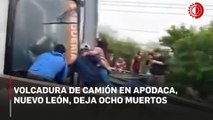 Volcadura de camión en carretera de Apodaca, Nuevo León, deja ocho muertos