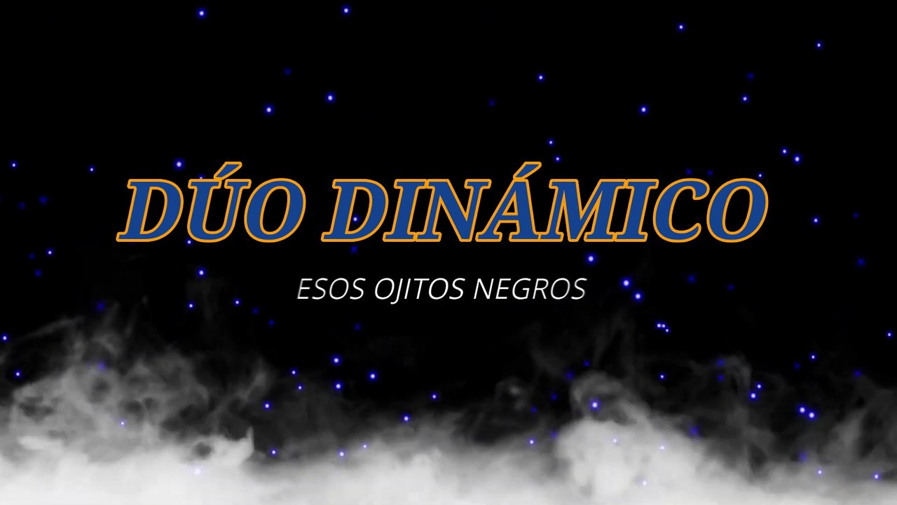 Dúo Dinámico - Esos ojitos negros