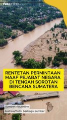 Rentetan Permintaan Maaf Pejabat Negara di Tengah Sorotan Bencana Sumatera