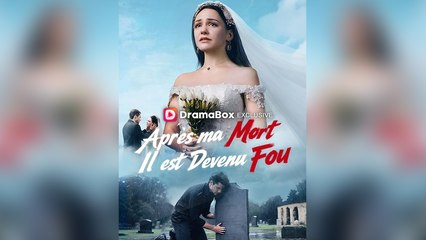 Après ma Mort, Il est Devenu Fou Épisode Complet