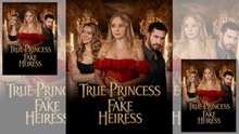 True Princess Vs Fake Heiress Story - FULL MOVIE - ENG SUB