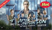 After Prison, She Is No One's Daughter (2025) - FULL [Eng Sub]