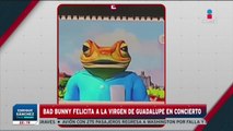 Bad Bunny felicita a la Virgen de Guadalupe durante su concierto