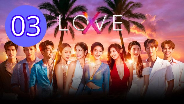Love X 2025 Episode 3 Engsub