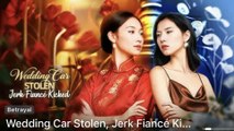 Wedding Car Stolen Jerk Fiancé Kicked – Full HD Movie