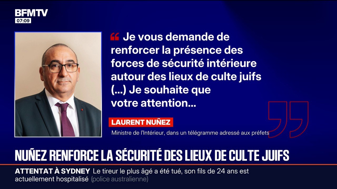 Fusillade à Sydney: le ministre de l'Intérieur, Laurent Nuñez, renforce la sécurité autour des lieux de culte juifs