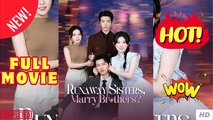 Runaway Sisters Marry Brothers Chinese Drama - Full Movies HD