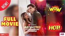 My Husband Betrayed Me (2025) - FULL & DETAILED VERSION