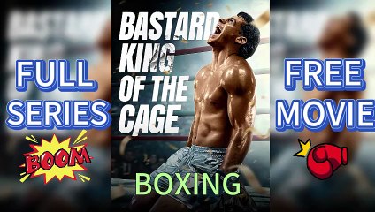 Bastard King of the Cage💥 -FULL EPISODES(Completed)