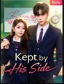 Kept by His Side Chinese Drama - English Sub
