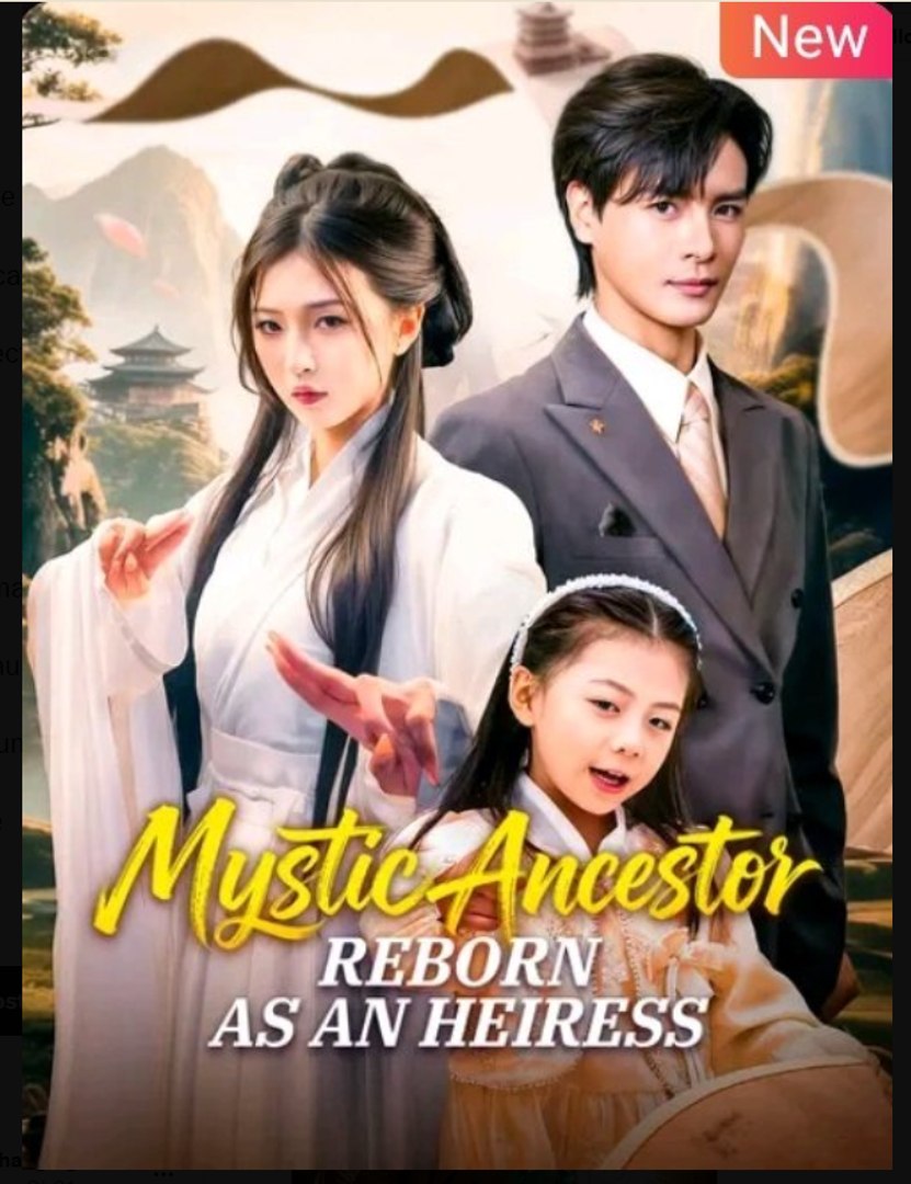 Mystic Ancestor Reborn as an Heiress Chinese Drama - English Sub