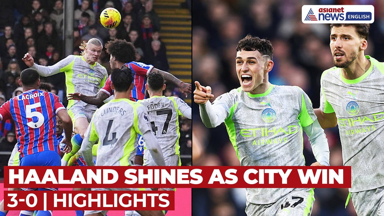 Crystal Palace vs Manchester City Highlights: Haaland’s Brace Powers 3-0 Win