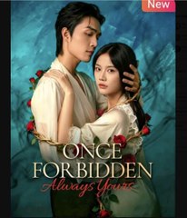 Once Forbidden Always Yours Chinese Drama - English Sub