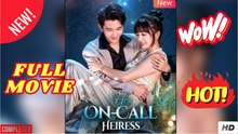 His On Call Heiress Chinese Drama - English Sub (2025)