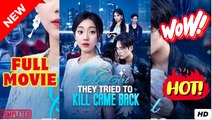 The Girl They Tried to Kill Came Back Chinese Drama(2025) - FULL ENGSUB