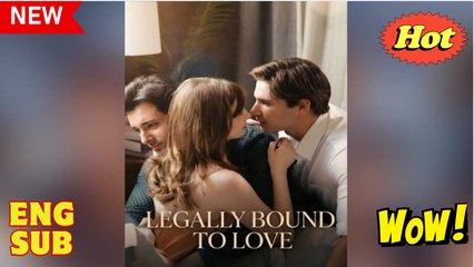 Legally Bound To Love Full Movie _ ReelShort