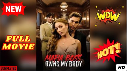 [Hot] Mafia Boss Owns My Body - EngSub