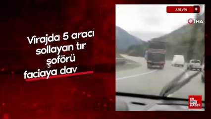 Artvin’de virajda 5 aracı sollayan tır şoförü faciaya davetiye çıkardı