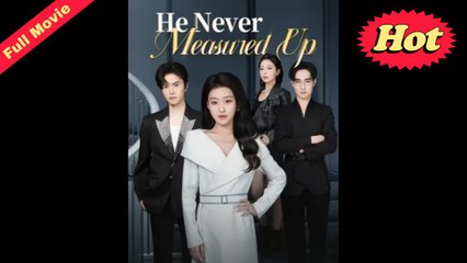 [EngSub] He Never Measured Up