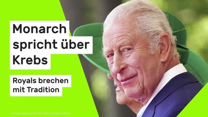 König Charles III.: Briten-Monarch spricht über Krebs - Royals brechen mit Tradition