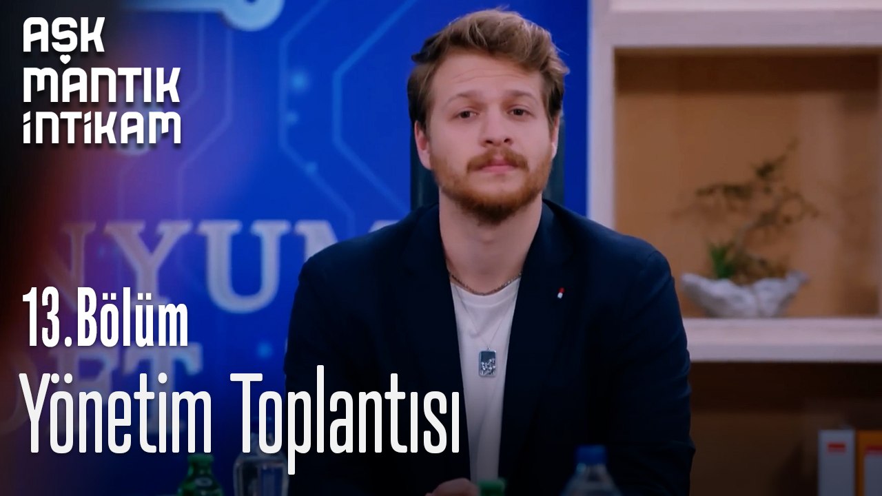 Yönetim Toplantısı-Aşk Mantık İntikam 13. Bölüm