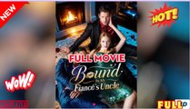 Bound to His Uncle’s Desire [NEW] - FULL MOVIE 2025
