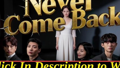 never come back chinese drama