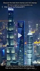 One Touch to Fortune Chinese Drama English Sub