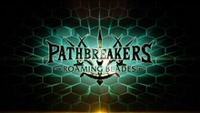 Pathbreakers Roaming Blades Official Announcement Trailer