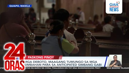 Mga deboto, maagang tumungo sa mga simbahan para sa anticipated simbang gabi | 24 Oras
