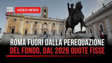 Roma fuori dalla perequazione del Fondo, dal 2026 quote fisse