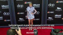 Taylor Swift Flew to Kansas City to See Travis Kelce After His 34th Birthday