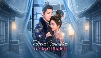 From Concubine To Matriarch (2025) - FULL [Eng Sub]