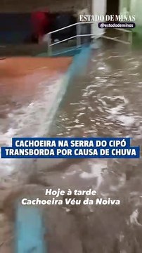 Cachoeira Véu da Noiva, na Serra do Cipó, transborda por causa da chuva