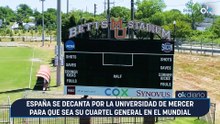 España se decanta por la Universidad de Mercer para que sea su cuartel general en el Mundial