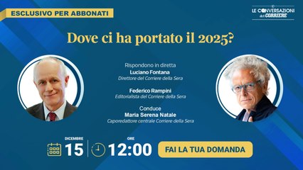 Dove ci ha portato il 2025? Il direttore Luciano Fontana e Federico Rampini rispondono ai lettori