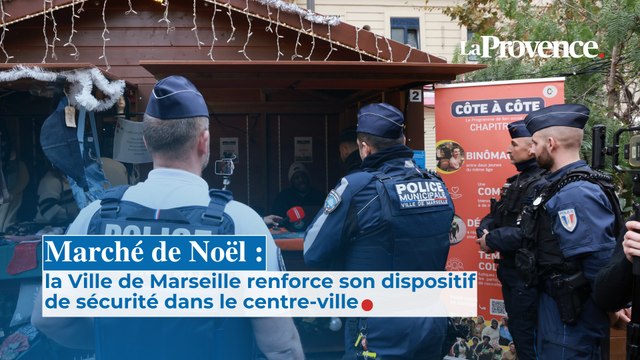 Marché de Noël : la Ville de Marseille renforce son dispositif de sécurité dans le centre-ville