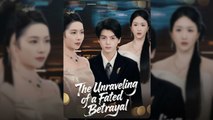 THE UNRAVELING OF A FATED BETRAYAL Full English Sub