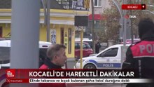 Kocaeli'de hareketli dakikalar