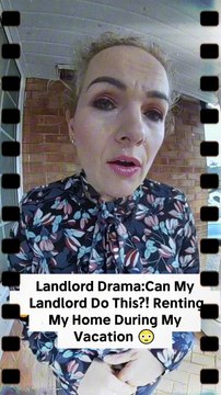 Landlord Dramacan My Landlord Do This! Renting My Home During My Vacation 😳