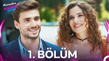 #YENİDEN Gülümse Yeter 1.Bölüm