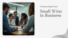 Compounding Power of Small Wins in Business