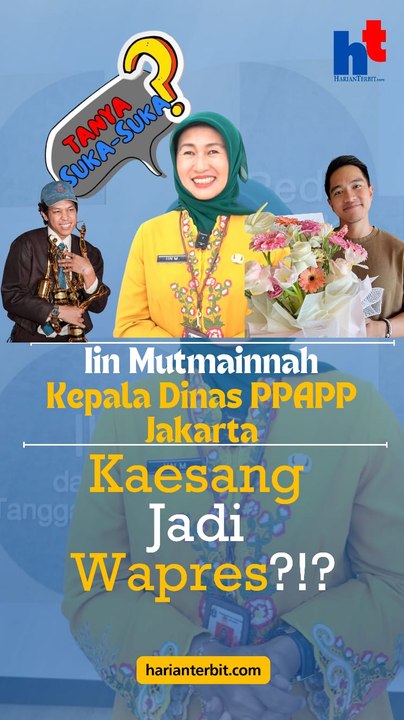 Iin Mutmainnah Kepala Dinas PPAPP Jakarta   Kaesang Jadi Wapres?!?