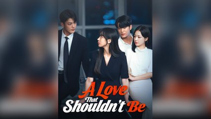 A Love That Shouldn't Be FULL - 2025