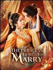 The Princess He Begs To Marry - Drama FULL MOVIES ENGLISH SUB